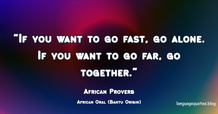 If you want to go fast, go alone. If you want to go far, go together — African Proverb