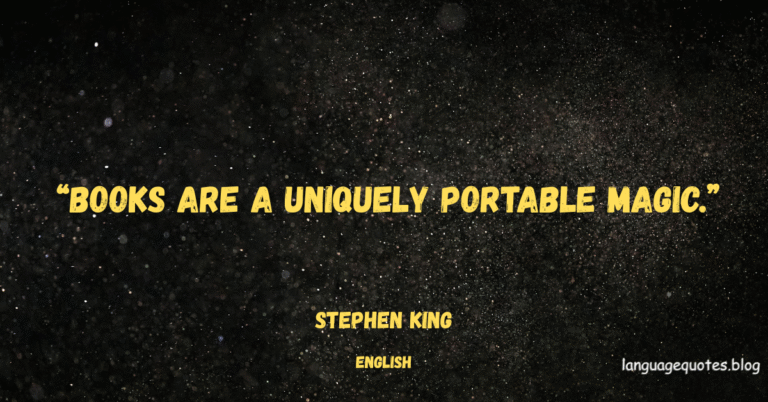Books are a uniquely portable magic  — Stephen King